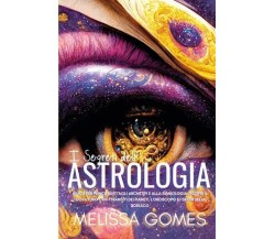  I Segreti dell’Astrologia. Guida per Principianti agli Archetipi e alla Simbolo