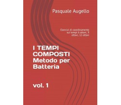 I TEMPI COMPOSTI Metodo per Batteria Esercizi Di Coordinamento Sui Tempi 6 Ottav