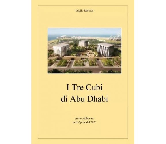  I Tre Cubi di Abu Dhabi di Giglio Reduzzi, 2023, Youcanprint