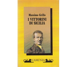 I Vittorini di Sicilia - Massimo Grillo,  1993,  Camunia 