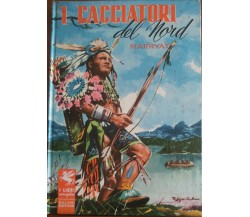 I cacciatori del Nord - Marryat - Salani,1957 - A