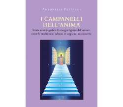 I campanelli dell’anima di Antonella Petrachi,  2020,  Youcanprint