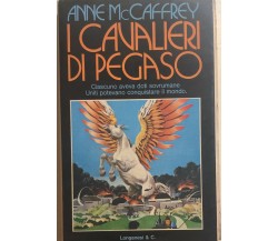 I cavalieri di Pegaso di Anne Mccaffrey, 1973, Longanesi E C.
