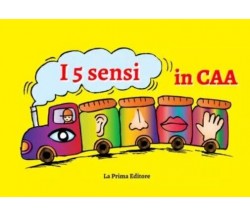 I cinque sensi in CAA. Libro in CAA per bambini e ragazzi con autismo di La Pri