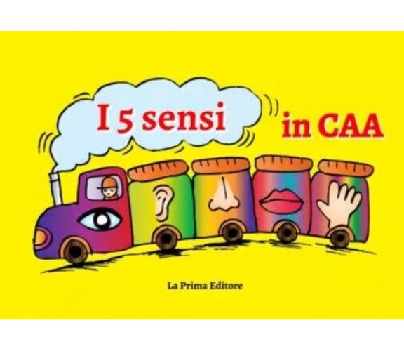 I cinque sensi in CAA. Libro in CAA per bambini e ragazzi con autismo di La Pri