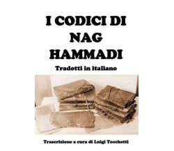  I codici di Nag Hammadi Tradotti in italiano di Luigi Tocchetti, 2022, Youca