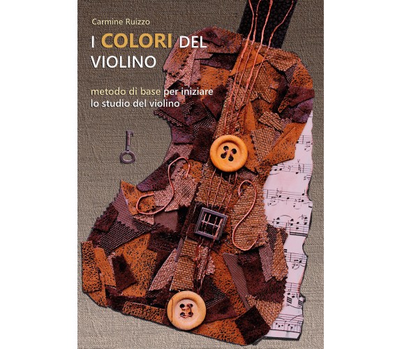 I colori del violino. Metodo di base per iniziare lo studio del violino di Carmi