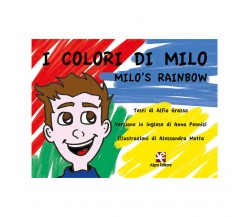 I colori di Milo (Milo’s Rainbow)	 di Alessandra Motta, Alfio Grasso, Anna Penni