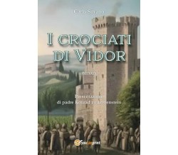  I crociati di Vidor di Carlo Silvano, 2023, Youcanprint