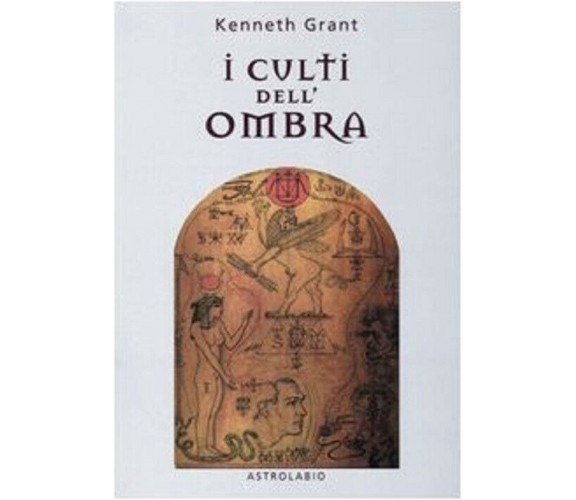 I culti dell ombra - Kenneth Grant - Astrolabio Ubaldini, 2005