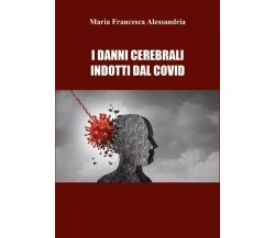 I danni cerebrali indotti dal covid di Maria Francesca Alessandria, 2022, You