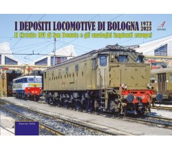 I depositi locomotive di Bologna 1973-2023. Il Circuito RFI di San Donato e gli
