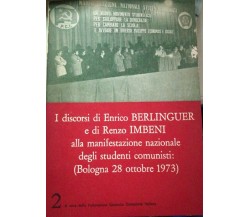I discorsi di Enrico Berlinguer e di Renzo Imbeni - Aa.vv. - 1973 - lo