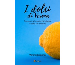 I dolci di Verena	 di Verena Lazzarini,  2020,  Youcanprint