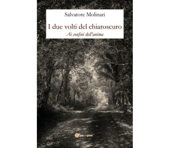 I due volti del chiaroscuro Ai confini dell’anima di Salvatore Molinari,  2022, 