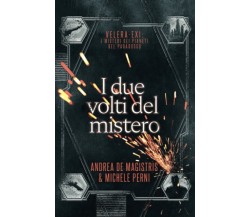 I due volti del mistero di Andrea De Magistris & Michele Perni,  2022,  Indipend