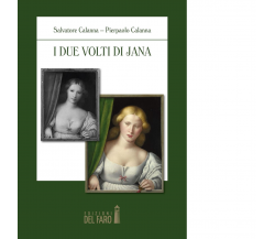I due volti di Jana di Calanna Salvatore; Calanna Pierpaolo - Del Faro, 2016