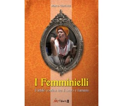 	 I femminielli. Una monografia storico-spirituale sui femminielli	 di Marco Ber