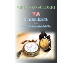 I figli, la nostra eternità – Ovvero - Il tempo, orologio garbato della vita. di