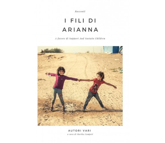 I fili di Arianna Racconti a favore di Support And Sustain Children di Autori Va