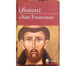  I fioretti di San Francesco di Maurizio Erasmi, 2006, Editrice Shalom