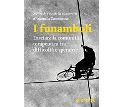  I funamboli. Lasciare la comunità terapeutica tra difficoltà e speranze	 di D. 