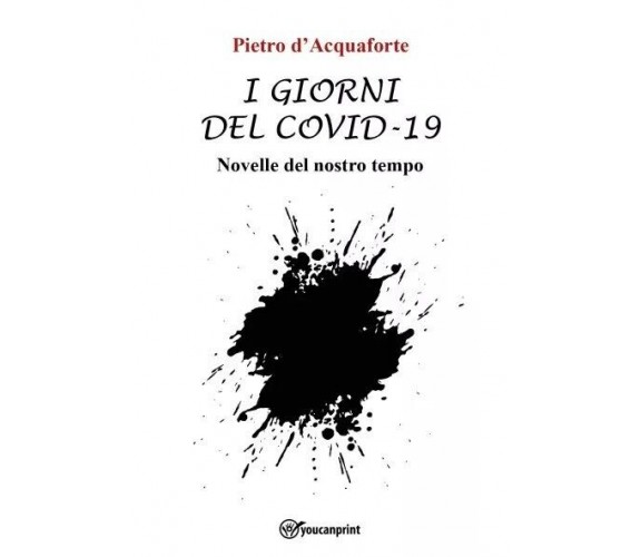 I giorni del covid-19. Novelle del nostro tempo di Pietro D’Acquaforte, 2022, 