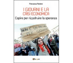 I giovani e la crisi economica. Capire per ricostruire la speranza