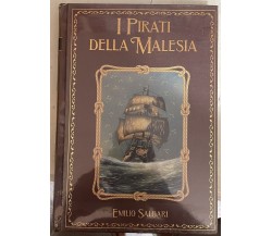 I grandi Romanzi di avventura n. 47 - I pirati della Malesia di Emilio Salgari,