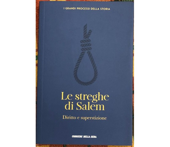 I grandi processi della storia n. 10 - Le streghe di Salem. Diritto e superstizi