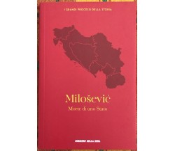  I grandi processi della storia n. 11 - Milosevic. Morte di uno Stato di Barbar