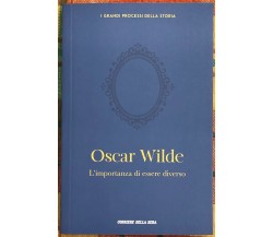  I grandi processi della storia n. 15 - Oscar Wilde. L’importanza di essere dive