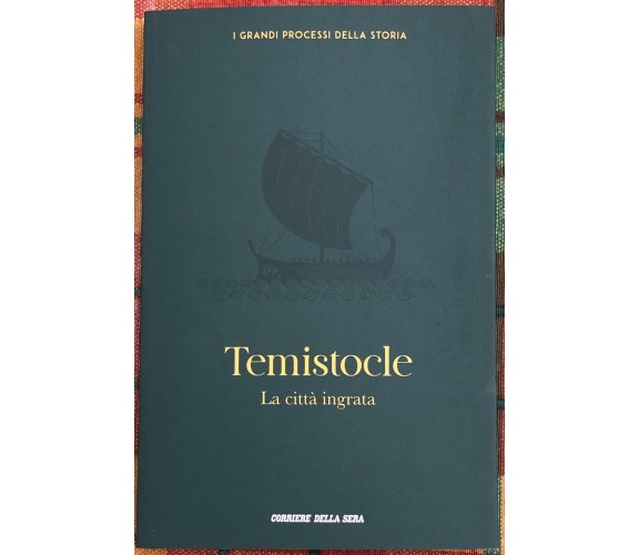  I grandi processi della storia n. 43 - Temistocle. La città ingrata di Barbara