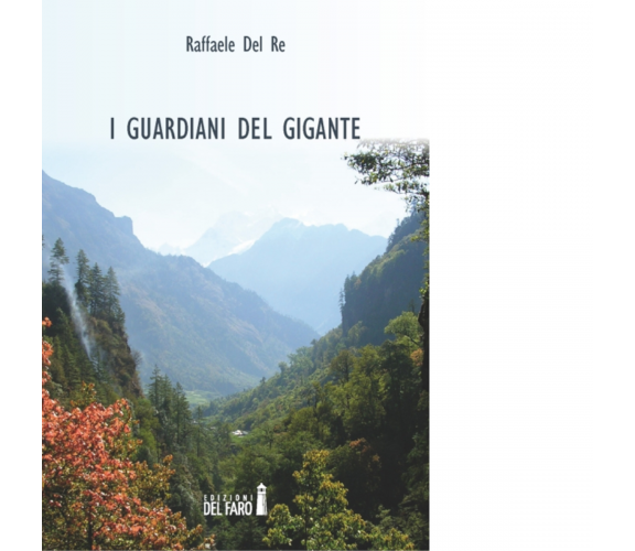 I guardiani del gigante di Del Re Raffaele - Edizioni Del Faro, 2014