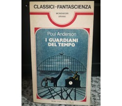 I guardiani del tempo	 di Poul Anderson,  1977,  Mondadori -F