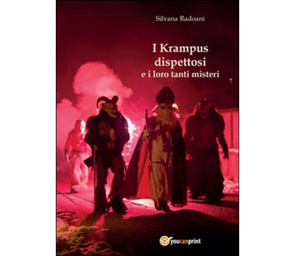 I krampus dispettosi e i loro tanti misteri, di Silvana Radoani,  2015