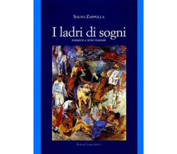  I ladri di sogni  di Salvo Zappulla,  2006,  Lussografica