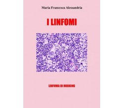 I linfomi di Maria Francesca Alessandria, 2023, Youcanprint