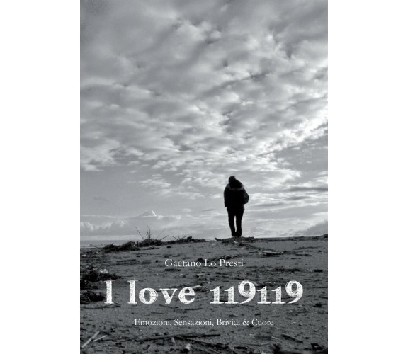 I love 119119 di Gaetano Lo Presti,  2011,  Youcanprint