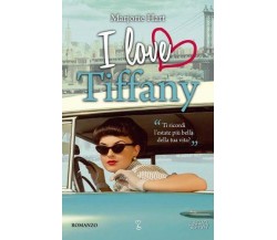 I love Tiffany - Marjorie Hart - Newton Compton,2012 -A