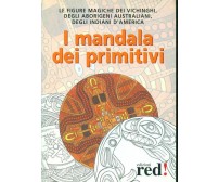 I mandala dei primitivi - Aa.vv.,  2003,  Red/studio Redazionale 