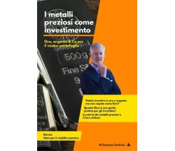 I metalli preziosi come investimento. Oro, argento & Co per il vostro portafogli