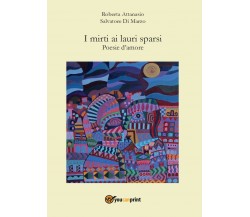 I mirti ai lauri sparsi di Salvatore Di Marzo, Roberta Attanasio,  2017,  Youcan