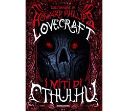 I miti di Cthulhu. Con T-shirt - Howard P. Lovecraft - Mondadori, 2019