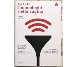 I monologhi della vagina di Eve Ensler, 2018, Il Saggiatore