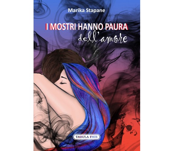  I mostri hanno paura dell’amore di Marika Stapane, 2022, Tabula Fati