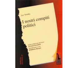 I nostri compiti politici di Lev Trotsky,  2017,  Massari Editore