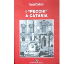 I “pecchi” a Catania - Santo Privitera - Mare nostrum edizioni 