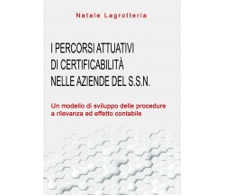 I percorsi attuativi di certificabilità nelle aziende del SSN. Un modello di...