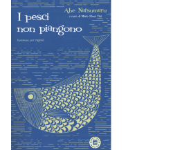 I pesci non piangono di Abe Natsumaru,  2019,  Atmosphere Libri